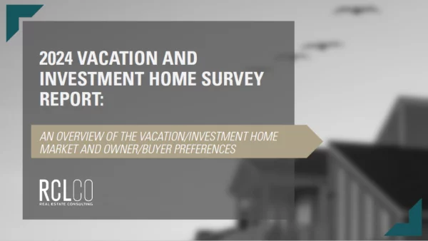 RCLCO 2024 Vacation and Investment Home Survey Report Cover